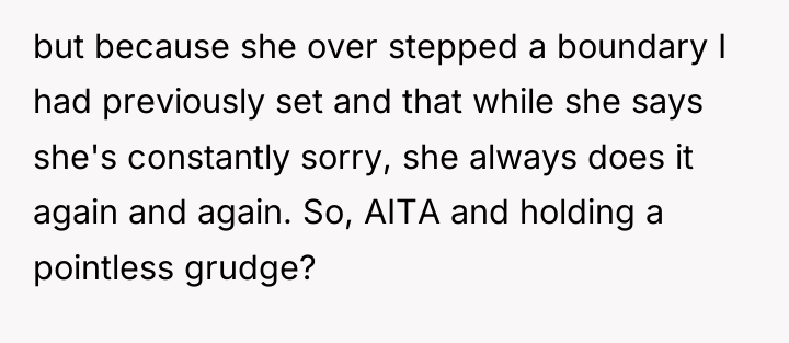 but because she over stepped a boundary I had previously...
