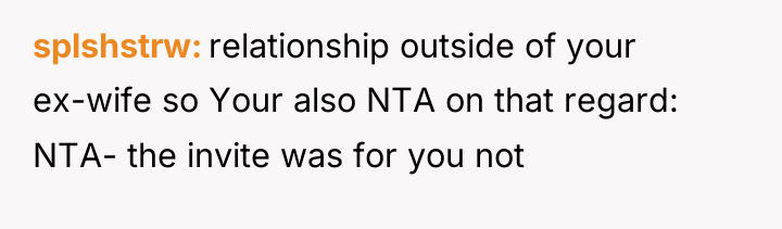 splshstrw relationship outside of your ex-wife so Your also NTA...
