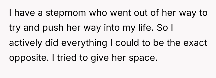 I have a stepmom who went out of her way...