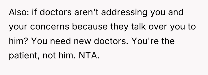 Also: if doctors aren't addressing you and your concerns because...