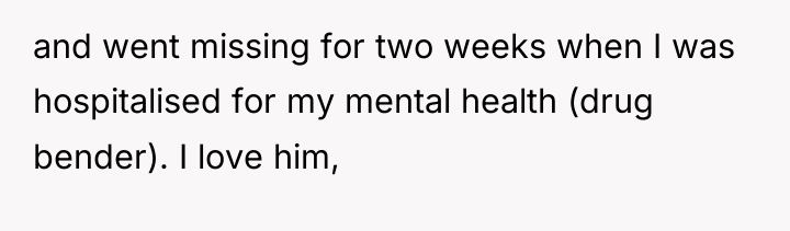 and went missing for two weeks when I was hospitalised...