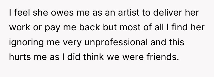I feel she owes me as an artist to deliver...