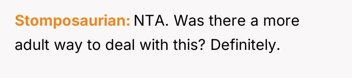 Stomposaurian NTA. Was there a more adult way to deal...
