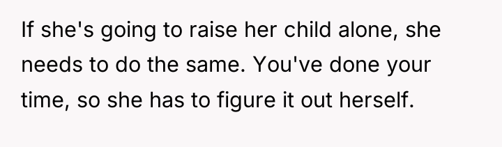 If she's going to raise her child alone, she needs...