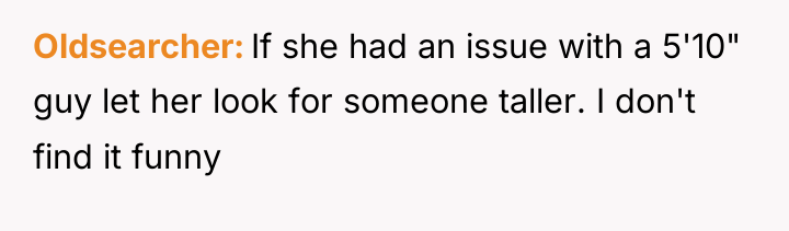 Oldsearcher If she had an issue with a 5'10" guy...