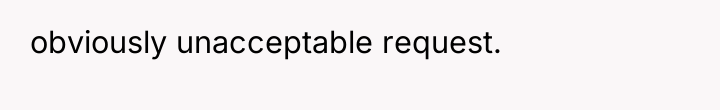 obviously unacceptable request.