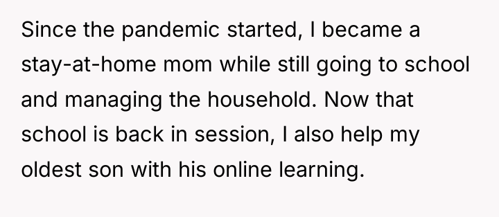 Since the pandemic started, I became a stay-at-home mom while...