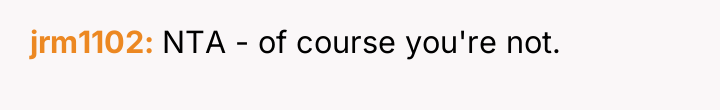 jrm1102 NTA - of course you're not.