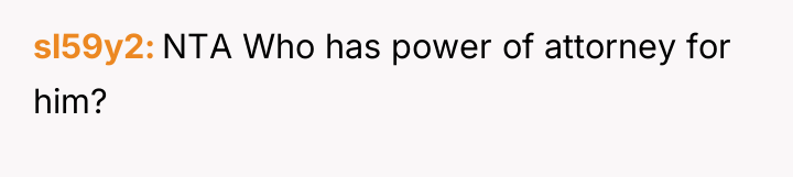 sl59y2 NTA Who has power of attorney for him?