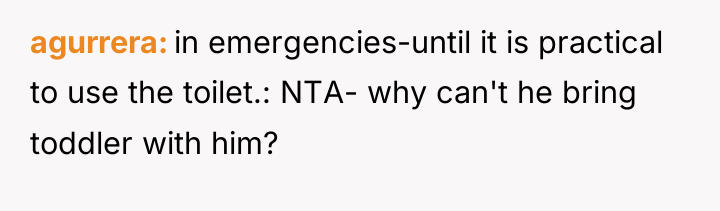 agurrera in emergencies-until it is practical to use the toilet.:...