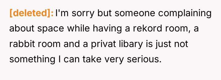 [deleted] I'm sorry but someone complaining about space while having...