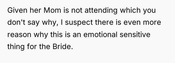 Given her Mom is not attending which you don't say...