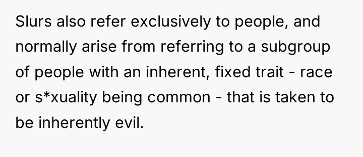 Slurs also refer exclusively to people, and normally arise from...