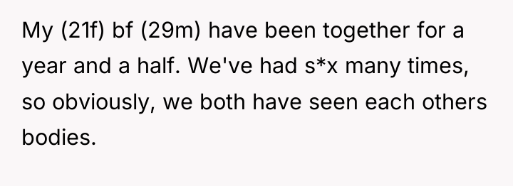 My (21f) bf (29m) have been together for a year...