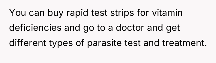 You can buy rapid test strips for vitamin deficiencies and...