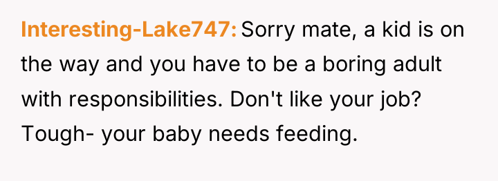Interesting-Lake747 Sorry mate, a kid is on the way and...