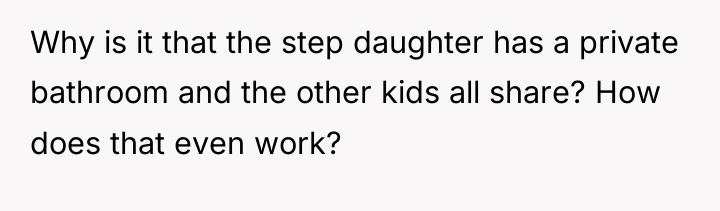Why is it that the step daughter has a private...