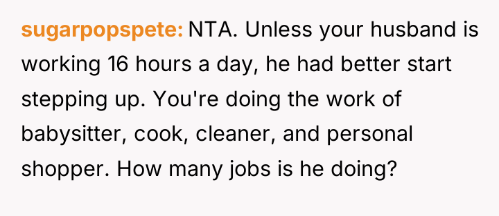 sugarpopspete NTA. Unless your husband is working 16 hours a...