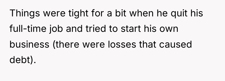 Things were tight for a bit when he quit his...
