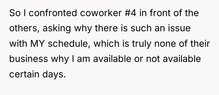So I confronted coworker #4 in front of the others,...