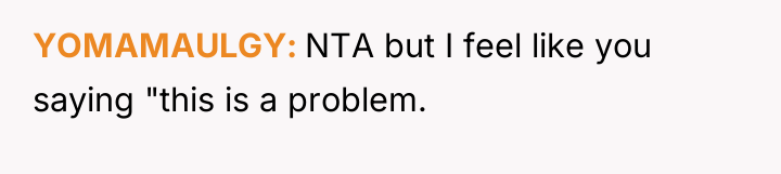 YOMAMAULGY NTA but I feel like you saying "this is...