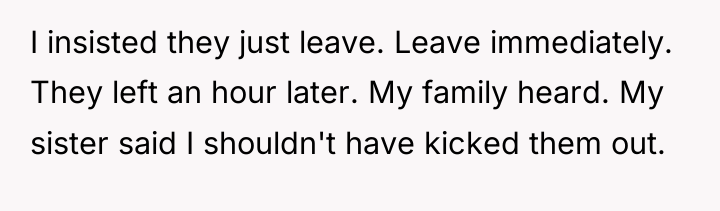 I insisted they just leave. Leave immediately. They left an...