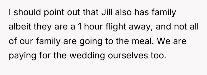 I should point out that Jill also has family albeit...