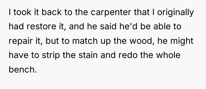 I took it back to the carpenter that I originally...