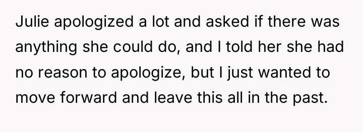 Julie apologized a lot and asked if there was anything...