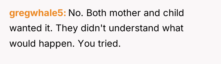 gregwhale5 No. Both mother and child wanted it. They didn't...
