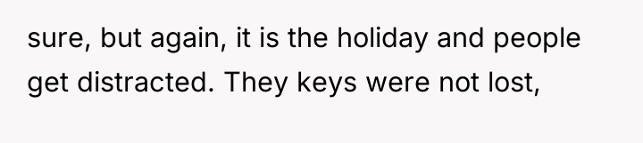 sure, but again, it is the holiday and people get...