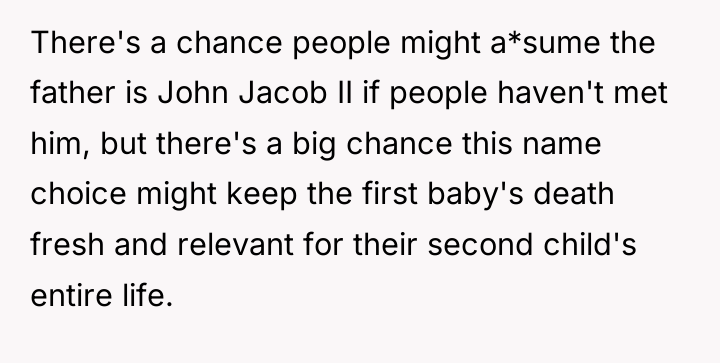 There's a chance people might a*sume the father is John...