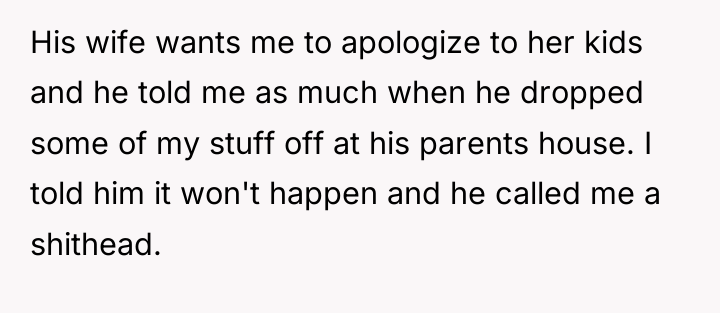 His wife wants me to apologize to her kids and...