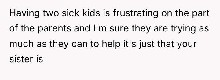 Having two sick kids is frustrating on the part of...