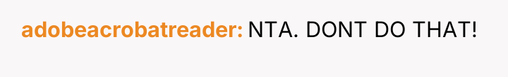 adobeacrobatreader NTA. DONT DO THAT!