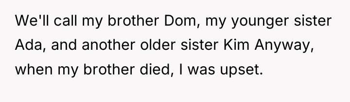We'll call my brother Dom, my younger sister Ada, and...