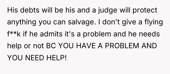 His debts will be his and a judge will protect...