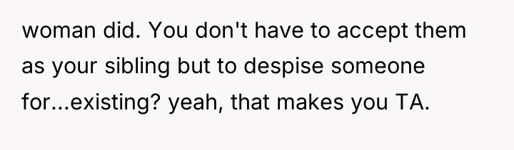 woman did. You don't have to accept them as your...