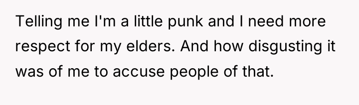 Telling me I'm a little punk and I need more...