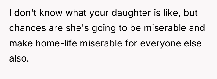 I don't know what your daughter is like, but chances...