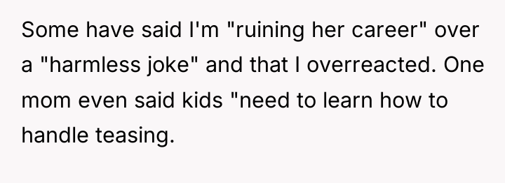 Some have said I'm "ruining her career" over a "harmless...