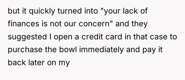 but it quickly turned into "your lack of finances is...