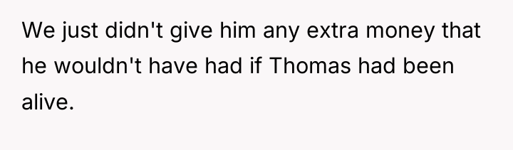 We just didn't give him any extra money that he...