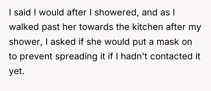 I said I would after I showered, and as I...