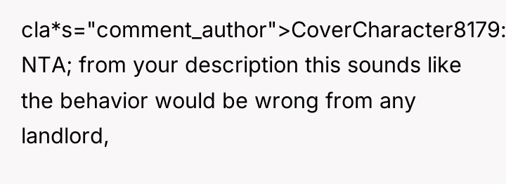 cla*s="comment_author">CoverCharacter8179: NTA; from your description this sounds like the behavior...