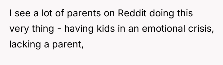 I see a lot of parents on Reddit doing this...