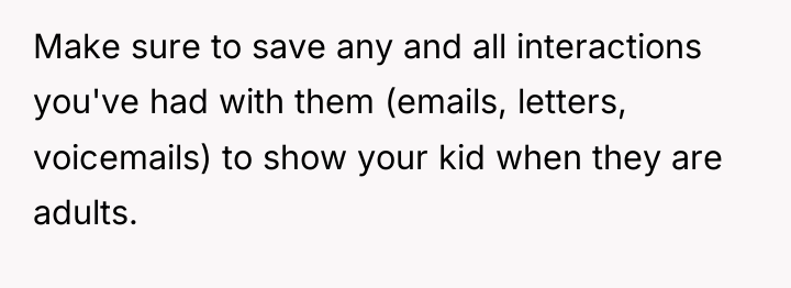 Make sure to save any and all interactions you've had...