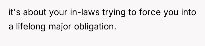 it's about your in-laws trying to force you into a...