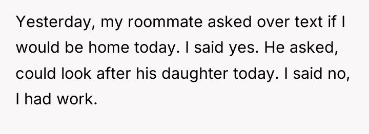 Yesterday, my roommate asked over text if I would be...