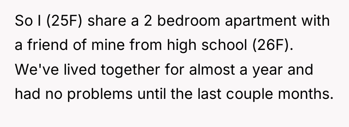 So I (25F) share a 2 bedroom apartment with a...